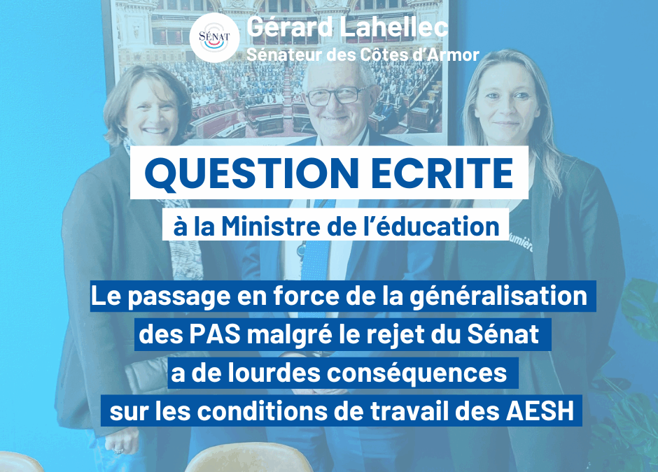 Le passage en force de la généralisation des PAS malgré le rejet du Sénat a de lourdes conséquences sur les conditions de travail des AESH !